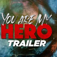You are My Hero Movie Trailer