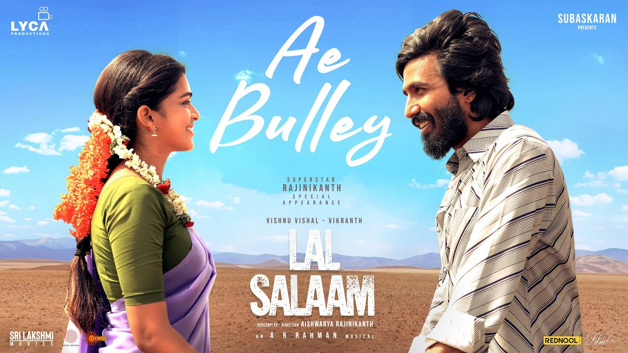 Lal Salaam Movie Ae Bulley Lyrical Video Song