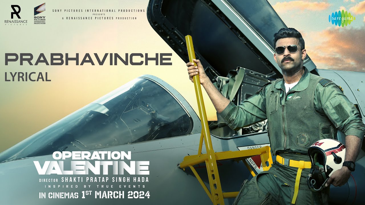 Operation Valentine Movie Prabhavinche Lyrical Video Song